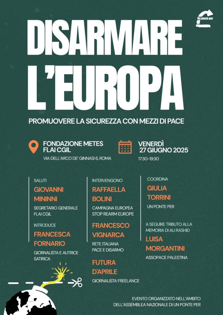 Disarmare l’Europa – il 27 giugno a Roma con Un Ponte Per